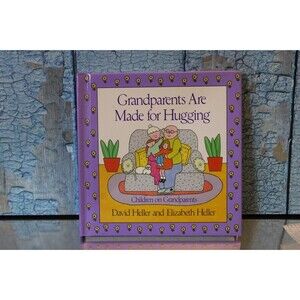 Grandparents Are Made for Hugging by David Heller - Random House 1993 - Hardback